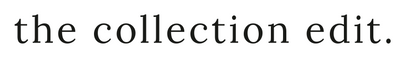 The Collection Edit